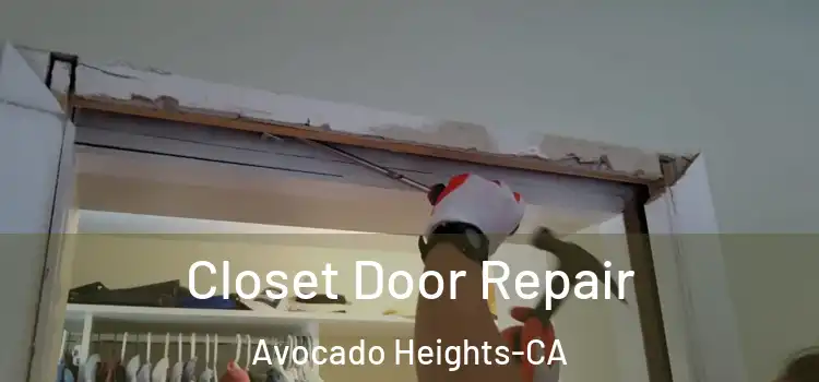 Closet Door Repair Avocado Heights-CA