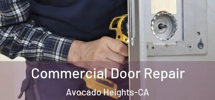 Commercial Door Repair Avocado Heights-CA