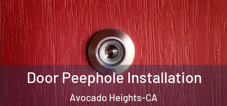 Door Peephole Installation Avocado Heights-CA