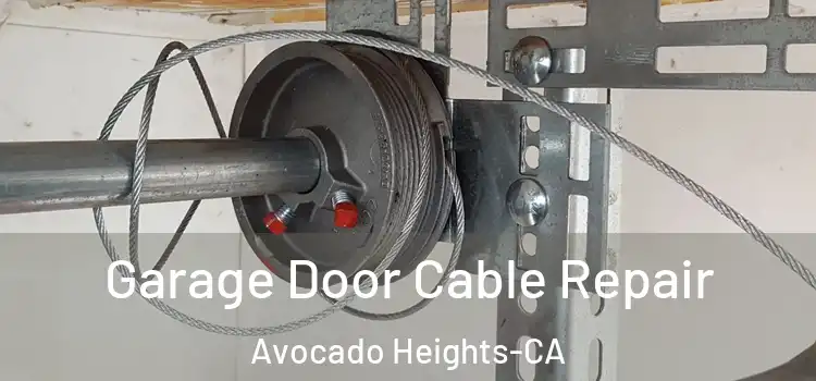Garage Door Cable Repair Avocado Heights-CA