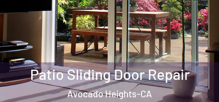 Patio Sliding Door Repair Avocado Heights-CA