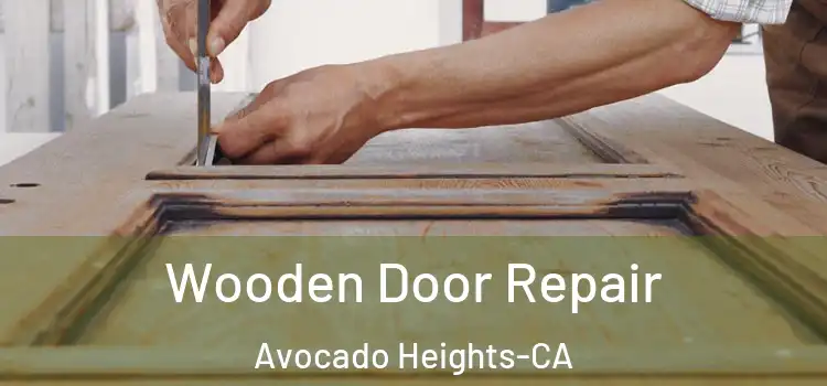  Wooden Door Repair Avocado Heights-CA